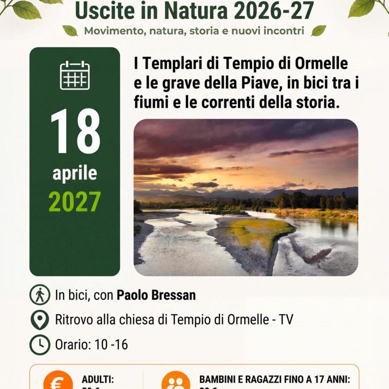 Uscite in Natura: la commenda templare di Tempio di Ormelle e le grave della Piave, in bici tra i fiumi e le correnti della storia <br>Ormelle – TV